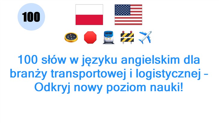 100 słów w języku angielskim dla branży transportowej i logistycznej – Odkryj nowy poziom nauki!